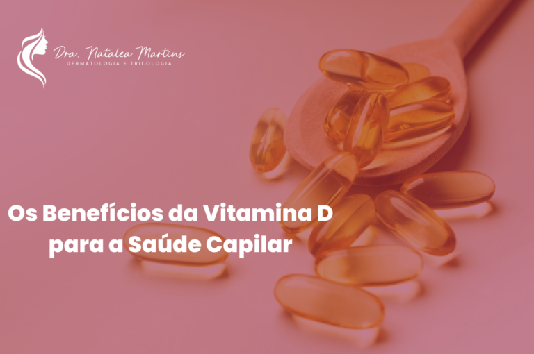 Os Benefícios da Vitamina D para a Saúde Capilar